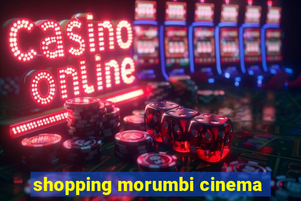 shopping morumbi cinema